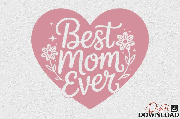Best Mom Ever Heart SVG Mama Mother