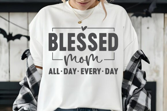 Blessed Mom All Day SVG