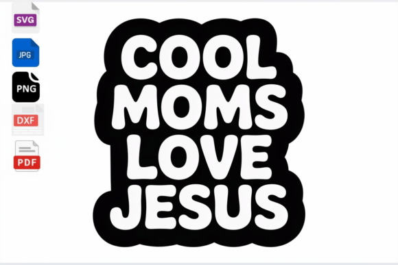 Cool Moms Love Jesus SVG Christian Mom