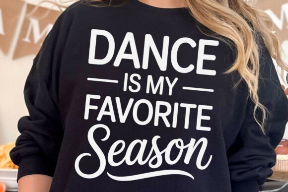 Dance Is My Favorite Season SVG, Dance