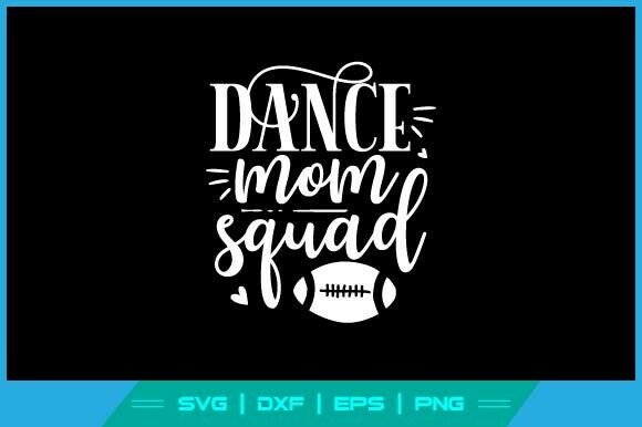 Dance Mom Squad Football SVG Cut File