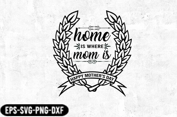 Home is Where Mom is Badge SVG: A Designer’s Honest Verdict