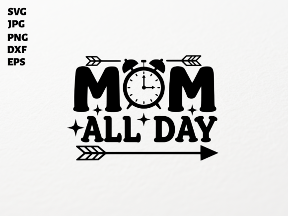 Mom All Day SVG for Cricut Sublimation