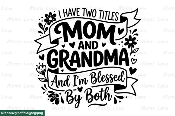 Mom and Grandma Blessed SVG PNG EPS AI