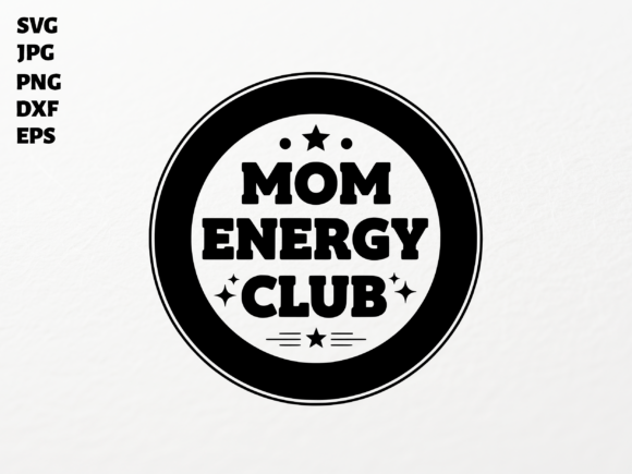 Mom Energy Club SVG for Cricut
