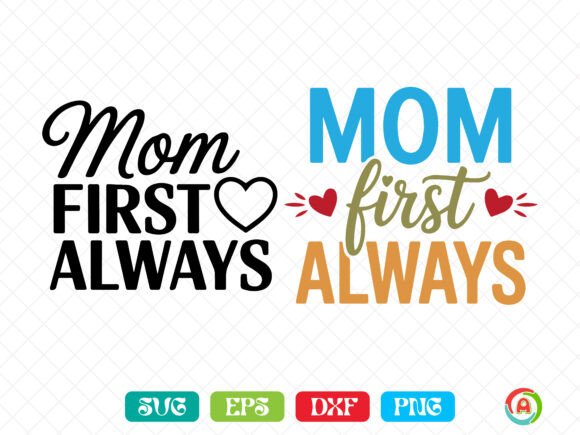 Mom First Always SVG