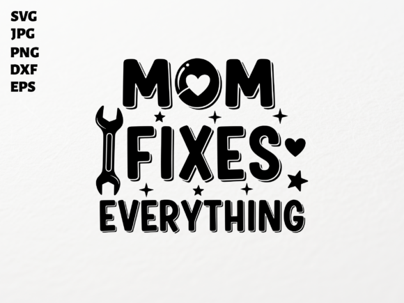 Mom Fixes Everything SVG for Cricut