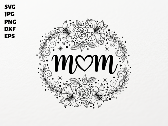 Mom Floral Wreath SVG for Cricut