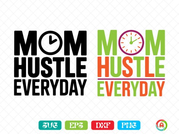 Mom Hustle Everyday SVG