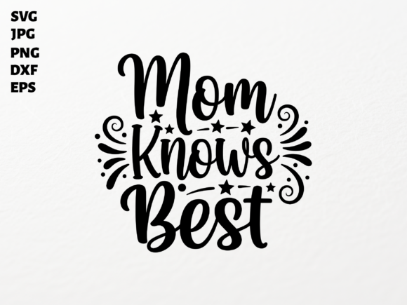Mom Knows Best SVG for Cricut