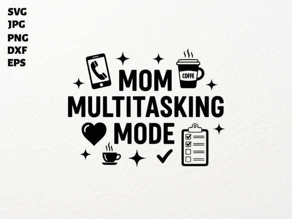 Mom Multitasking Mode SVG for Cricut PNG Reviewed