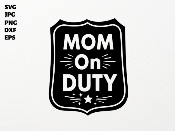 Mom on Duty SVG for Cricut Sublimation