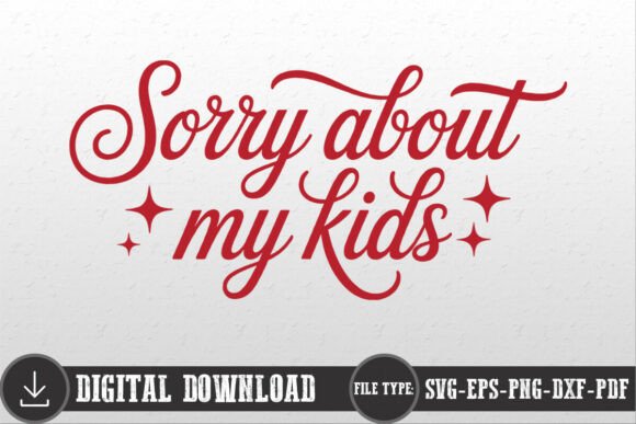 Sorry About My Kids Mom Mama Shirt SVG Review