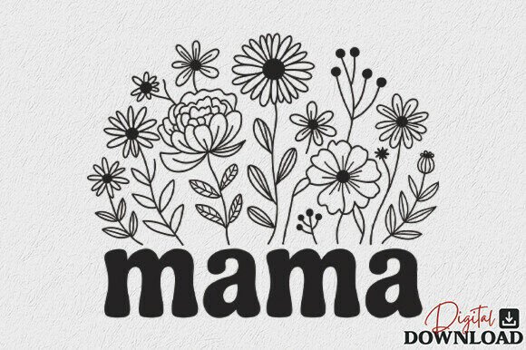 Wildflower Mama Mom Mother’s Day SVG